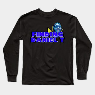 Finding Daniel T Long Sleeve T-Shirt